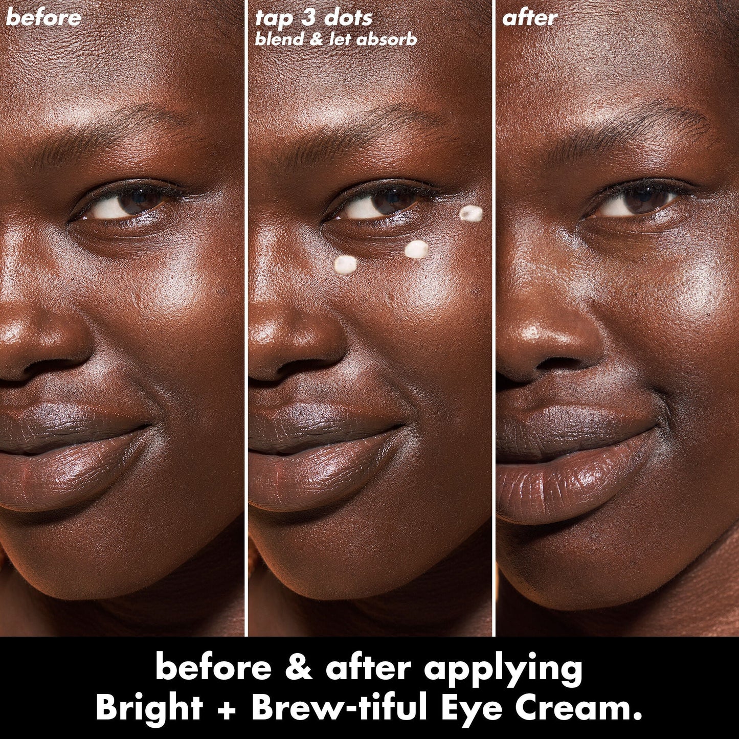 bright-brew-tiful-eye-cream-e1 0226_BBEC_Eye_BA_Triptych_20_1_e8728840-d18a-462b-a0b4-64798d282492.jpg