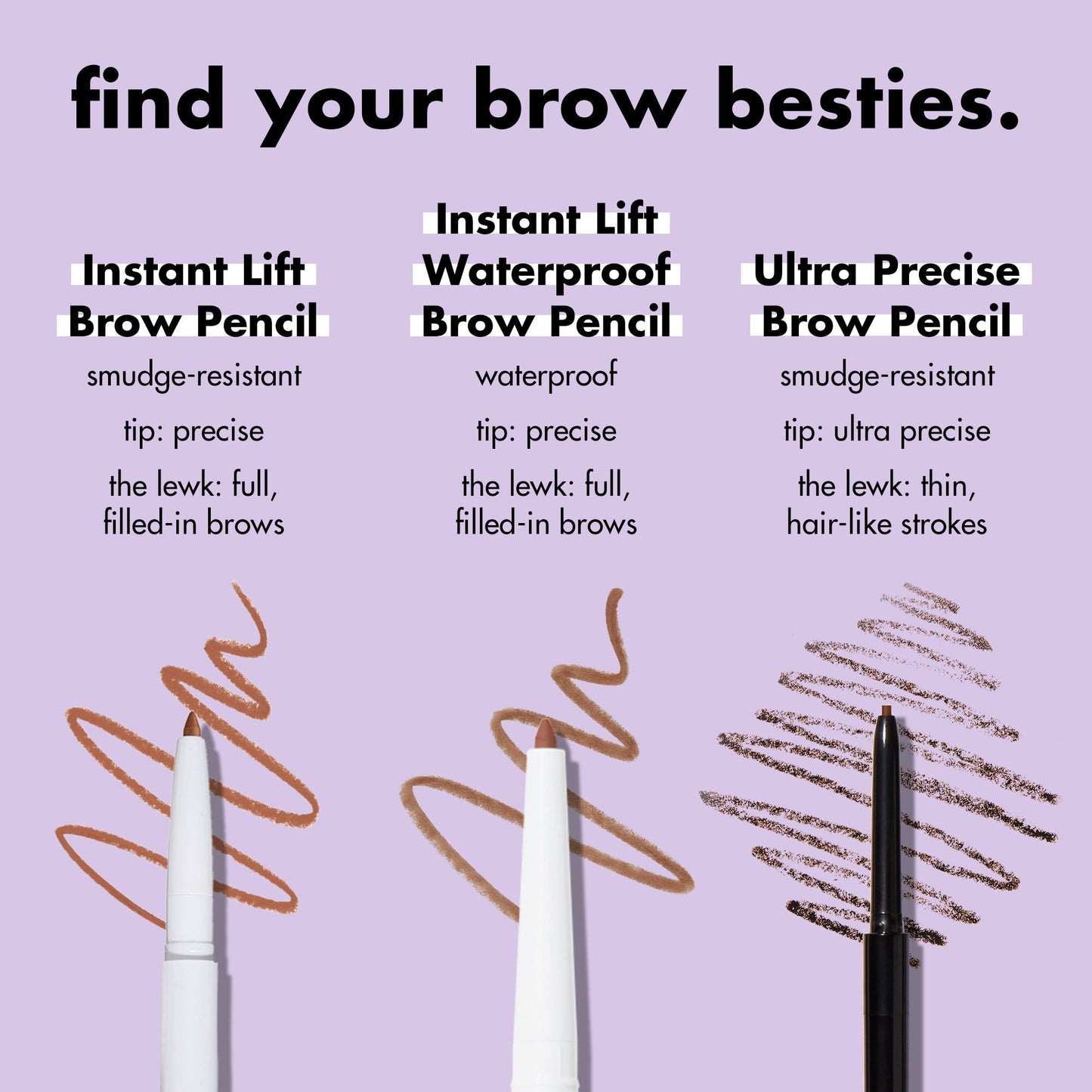 ultra-precise-brow-pencil-w1 1123_EDUCATION_INSTANTLIFT_WATERPROOF_BROW_COMPARISON_db5411d1-1a29-45f3-87be-4e52b8f25d28.jpg